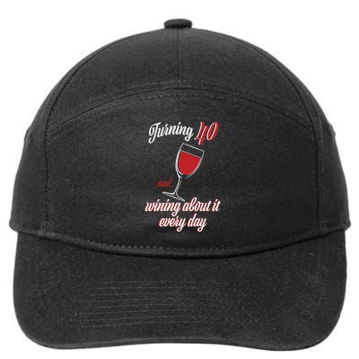 Turning 40 And Wining About It Everyday 7-Panel Snapback Hat