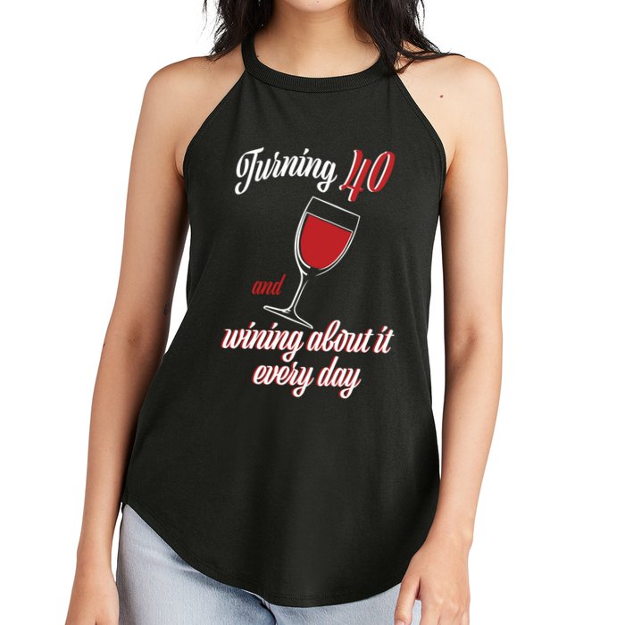 Turning 40 And Wining About It Everyday Women's Perfect Tri Rocker Tank