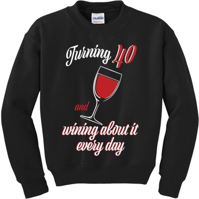 Turning 40 And Wining About It Everyday Kids Sweatshirt