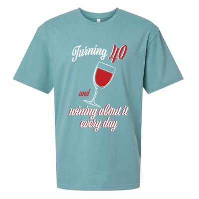 Turning 40 And Wining About It Everyday Sueded Cloud Jersey T-Shirt