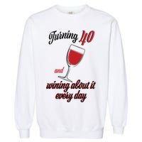 Turning 40 And Wining About It Everyday Garment-Dyed Sweatshirt