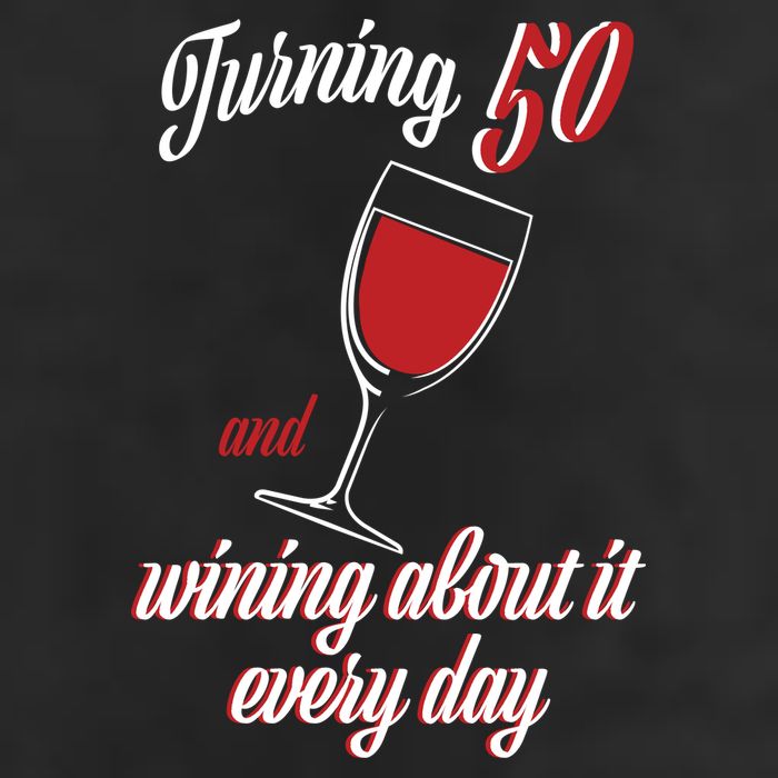 Turning 50 And Wining About It Everyday Garment-Dyed Fleece Hoodie