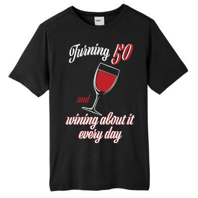 Turning 50 And Wining About It Everyday Tall Fusion ChromaSoft Performance T-Shirt