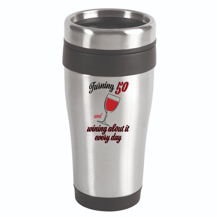 Turning 50 And Wining About It Everyday 16oz Travel Tumbler