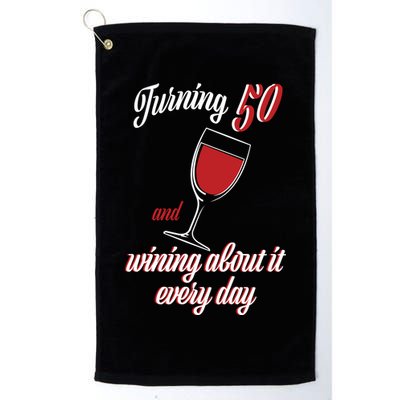 Turning 50 And Wining About It Everyday Golf Towel