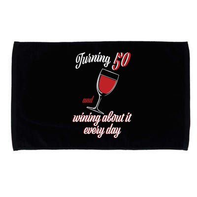 Turning 50 And Wining About It Everyday Microfiber Hand Towel