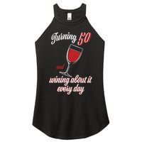 Turning 50 And Wining About It Everyday Women's Perfect Tri Rocker Tank