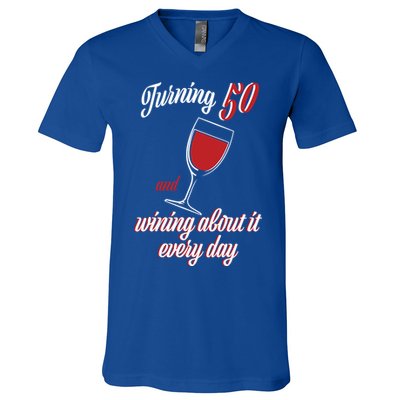 Turning 50 And Wining About It Everyday V-Neck T-Shirt