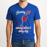 Turning 50 And Wining About It Everyday V-Neck T-Shirt