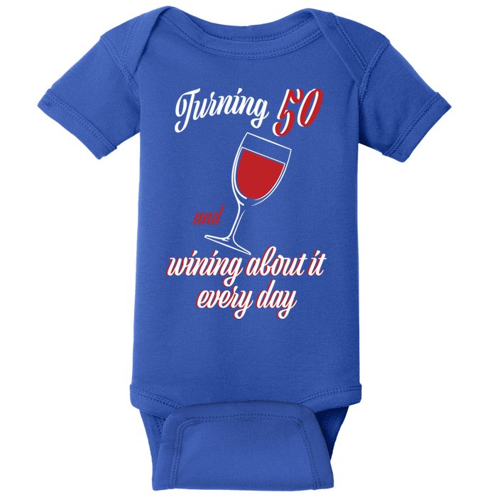 Turning 50 And Wining About It Everyday Baby Bodysuit