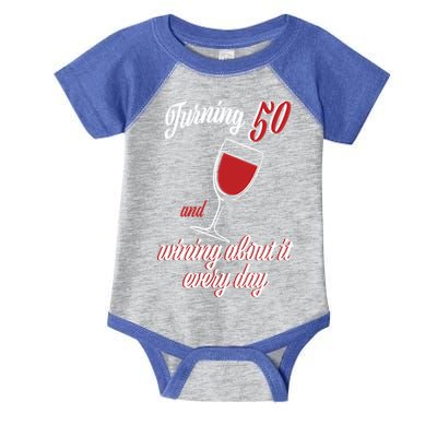 Turning 50 And Wining About It Everyday Infant Baby Jersey Bodysuit