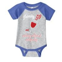 Turning 50 And Wining About It Everyday Infant Baby Jersey Bodysuit