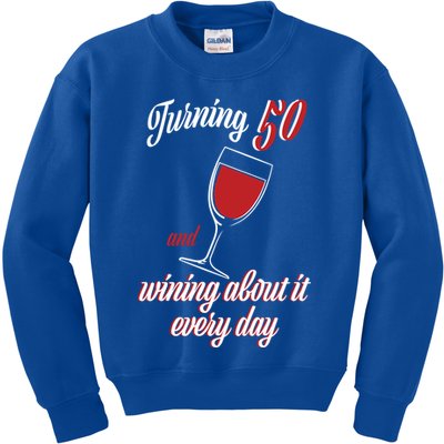 Turning 50 And Wining About It Everyday Kids Sweatshirt