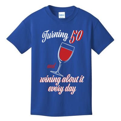 Turning 50 And Wining About It Everyday Kids T-Shirt