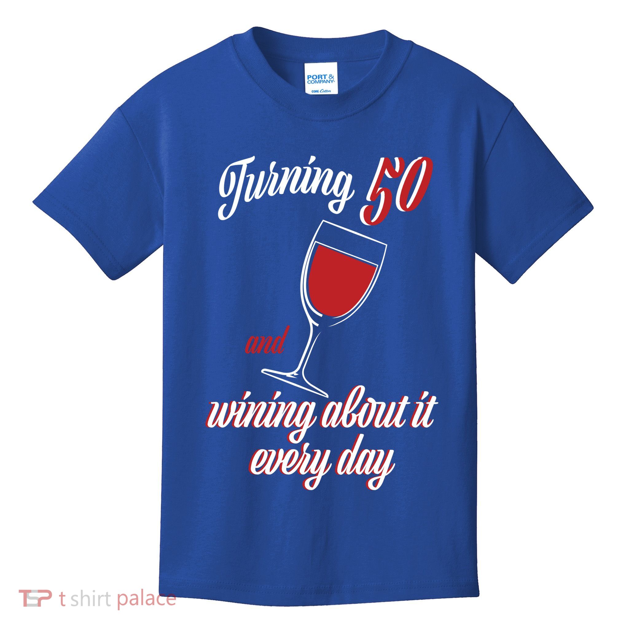 Turning 50 And Wining About It Everyday Kids T-Shirt