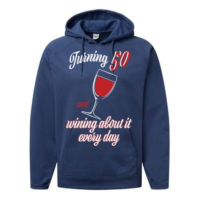 Turning 50 And Wining About It Everyday Performance Fleece Hoodie