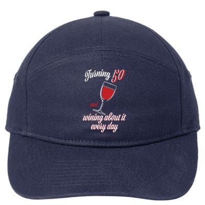 Turning 50 And Wining About It Everyday 7-Panel Snapback Hat