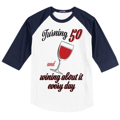 Turning 50 And Wining About It Everyday Baseball Sleeve Shirt