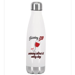 Turning 50 And Wining About It Everyday Stainless Steel Insulated Water Bottle