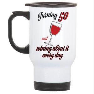 Turning 50 And Wining About It Everyday Stainless Steel Travel Mug