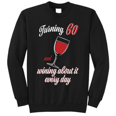 Turning 60 And Wining About It Everyday Sweatshirt