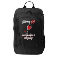 Turning 60 And Wining About It Everyday City Backpack