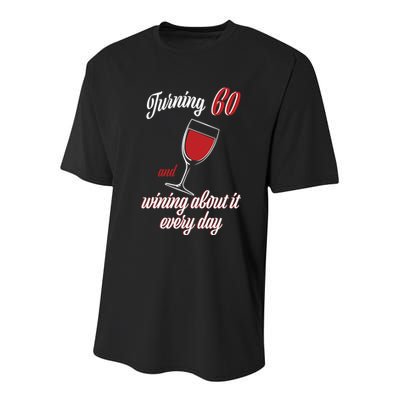 Turning 60 And Wining About It Everyday Youth Performance Sprint T-Shirt