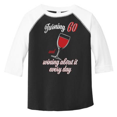 Turning 60 And Wining About It Everyday Toddler Fine Jersey T-Shirt
