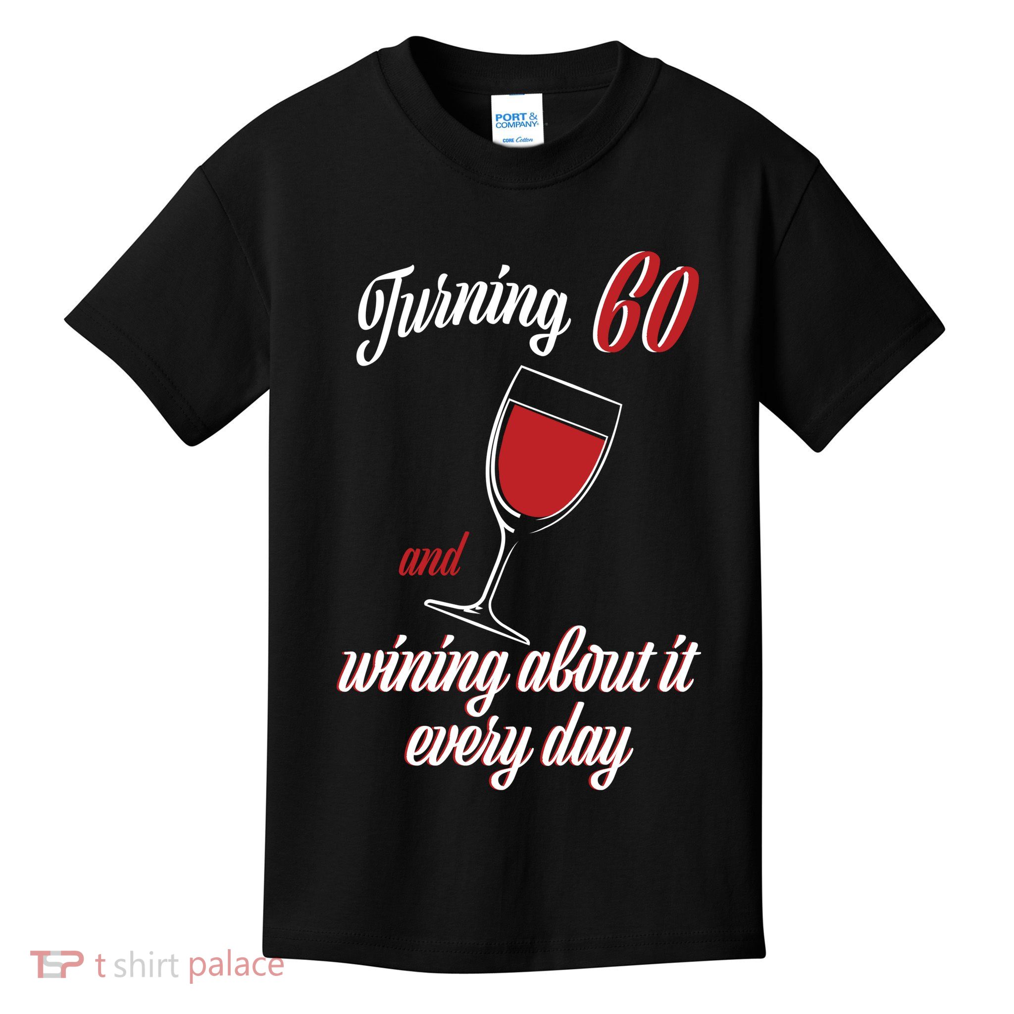 Turning 60 And Wining About It Everyday Kids T-Shirt