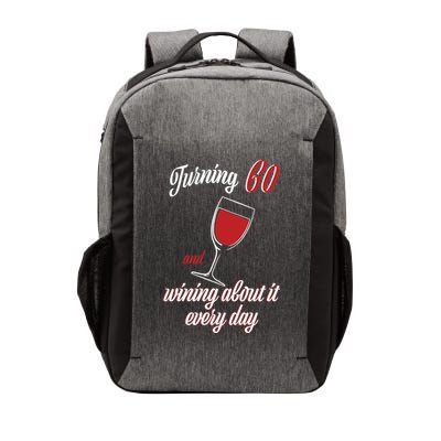 Turning 60 And Wining About It Everyday Vector Backpack