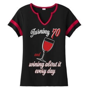 Turning 70 And Wining About It Everyday Ladies Halftime Notch Neck Tee