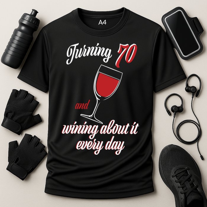 Turning 70 And Wining About It Everyday Performance Shirt