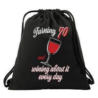 Turning 70 And Wining About It Everyday Drawstring Bag