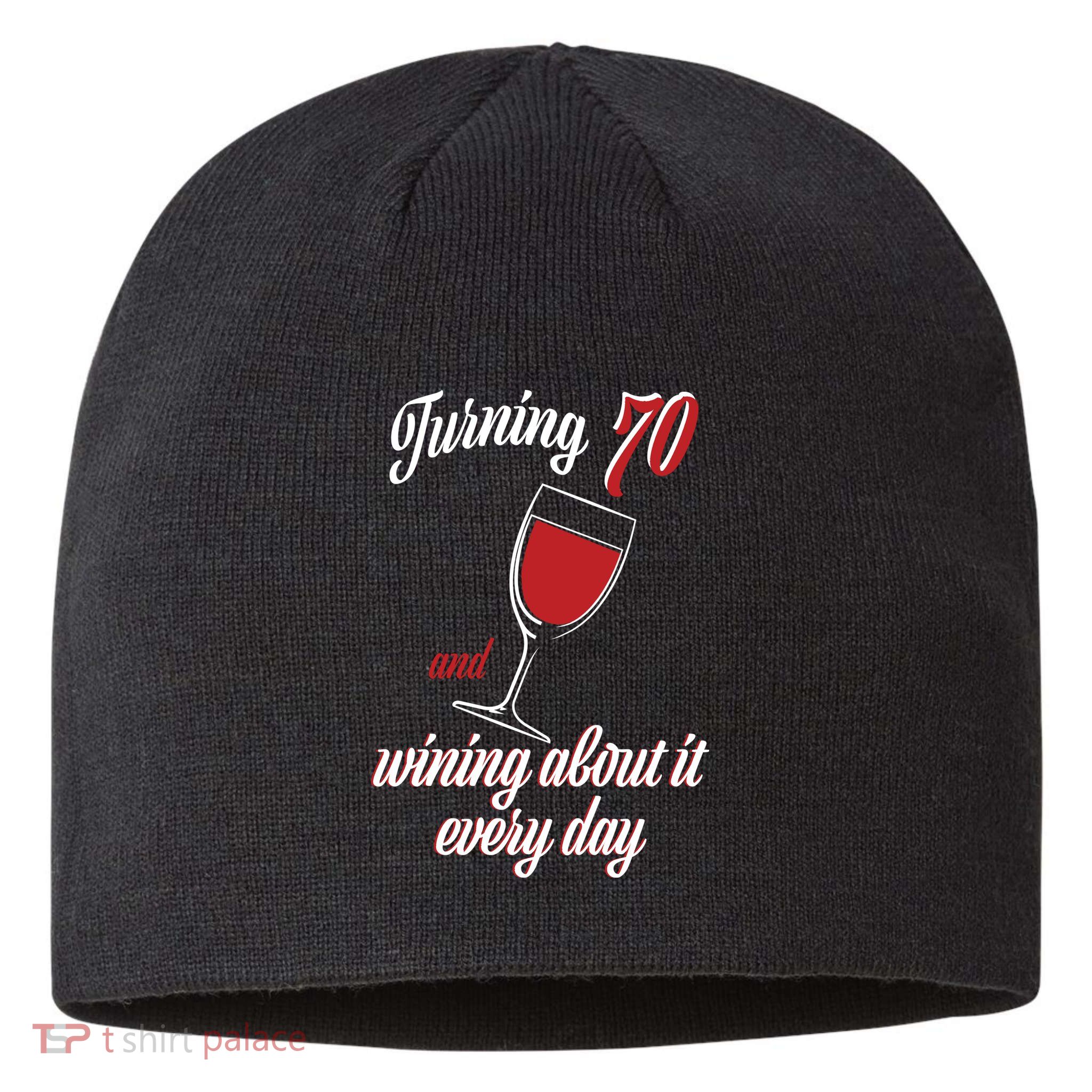 Turning 70 And Wining About It Everyday Sustainable Beanie