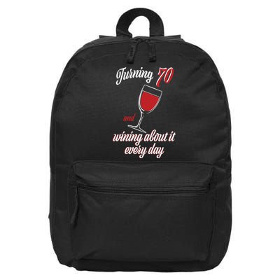 Turning 70 And Wining About It Everyday 16 in Basic Backpack