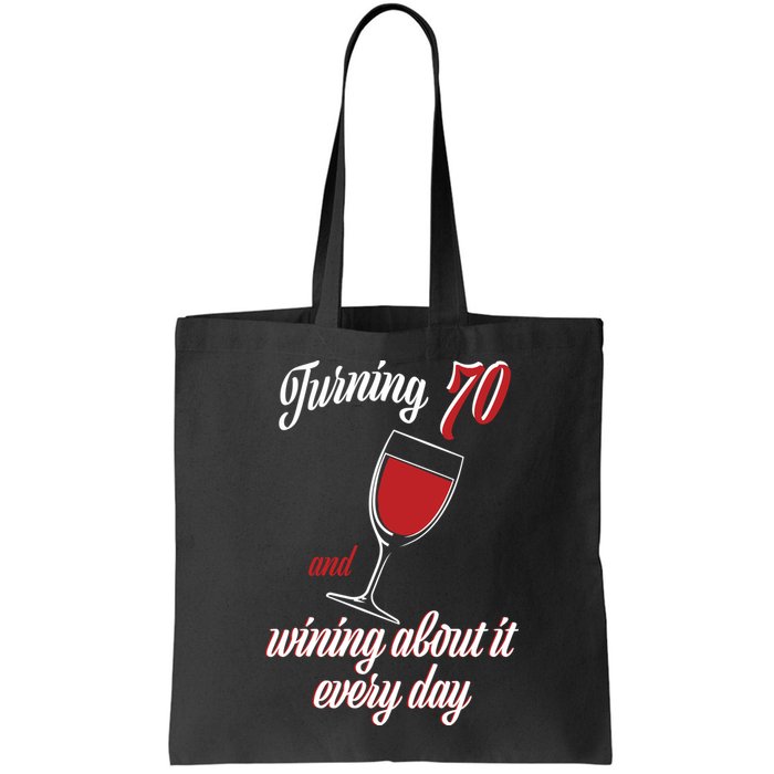 Turning 70 And Wining About It Everyday Bag