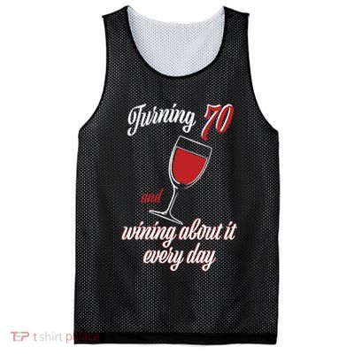 Turning 70 And Wining About It Everyday Mesh Reversible Basketball Jersey Tank