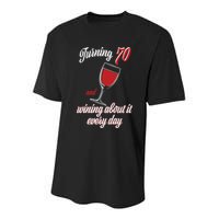 Turning 70 And Wining About It Everyday Youth Performance Sprint T-Shirt