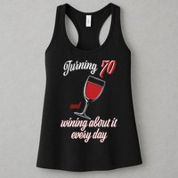 Turning 70 And Wining About It Everyday Womens Tank Top