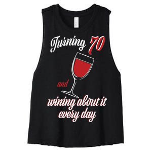 Turning 70 And Wining About It Everyday Women's Racerback Cropped Tank