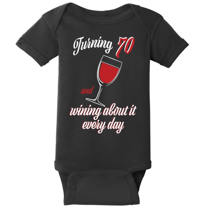 Turning 70 And Wining About It Everyday Baby Bodysuit