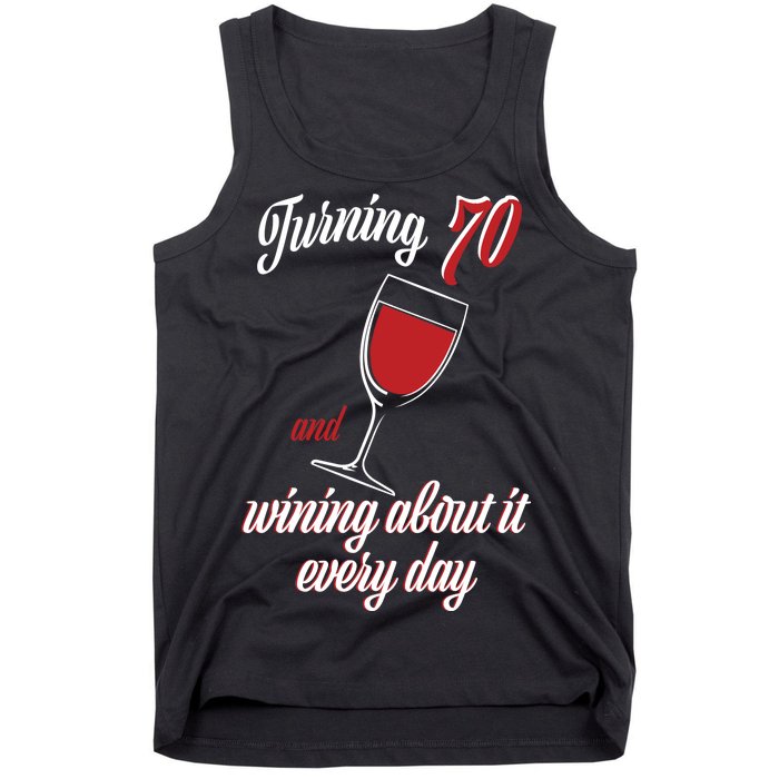 Turning 70 And Wining About It Everyday Tank Top