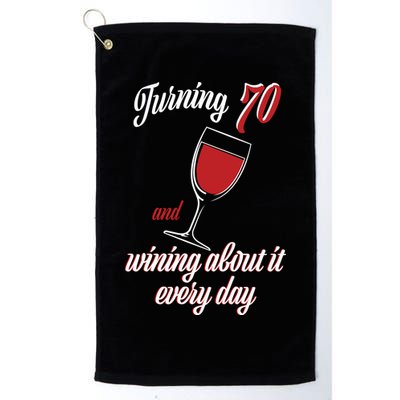 Turning 70 And Wining About It Everyday Golf Towel