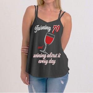 Turning 70 And Wining About It Everyday Women's Strappy Tank