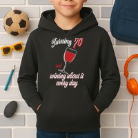 Turning 70 And Wining About It Everyday Kids Hoodie