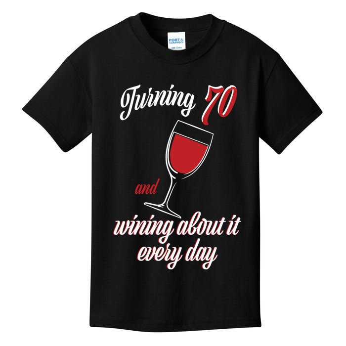 Turning 70 And Wining About It Everyday Kids T-Shirt