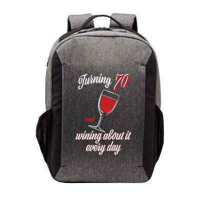 Turning 70 And Wining About It Everyday Vector Backpack