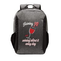 Turning 70 And Wining About It Everyday Vector Backpack