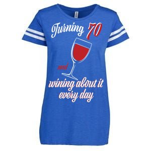 Turning 70 And Wining About It Everyday Enza Ladies Jersey Football T-Shirt