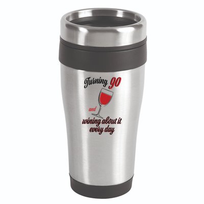 Turning 90 And Wining About It Everyday 16oz Travel Tumbler
